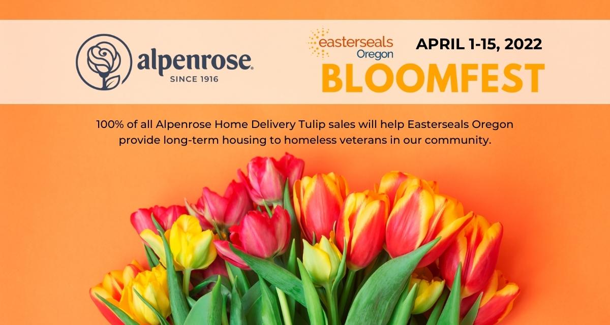 Helping Veterans and Their Families – Alpenrose Delivers Bloomfest Tulips; 100% Proceeds Benefit Easterseals Oregon
